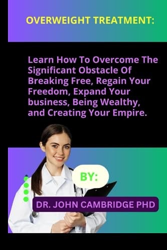 Overweight Treatment How to Stop Craving Food, Lose Weight, and Boost Your Energy.