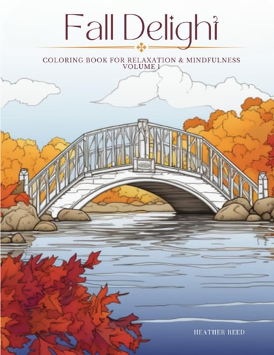 Fall Delight Volume 1 Coloring Book for Relaxation & Mindfulness