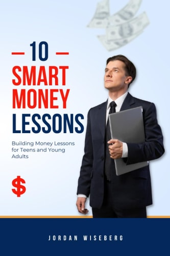 10 Smart Money Moves Building Money Lessons for Teens and Young Adults