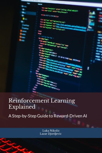 Reinforcement Learning Explained A Step-by-Step Guide to Reward-Driven AI