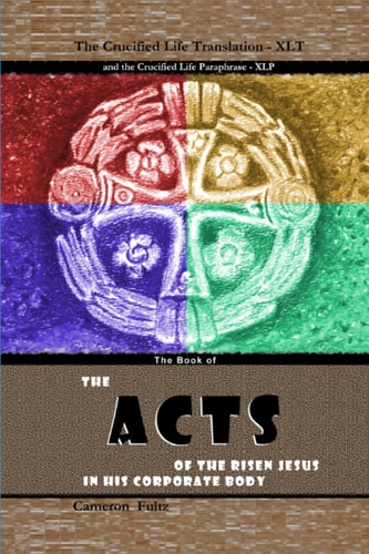 The Acts of The Risen Jesus in His Corporate Body