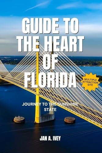 Guide to the Heart of Florida Journey to the Sunshine State