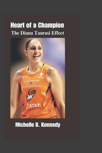 Heart of a Champion The Diana Taurasi Effect