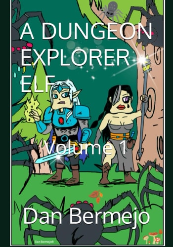 A Dungeon Explorer Elf Volume 1