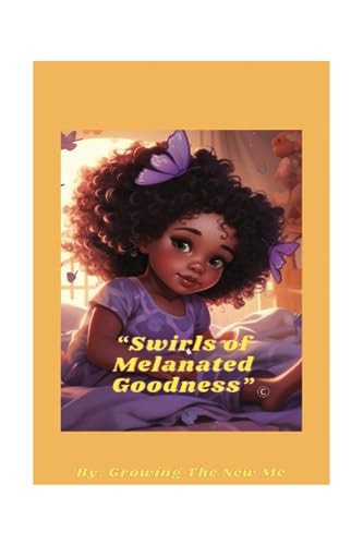 "Swirls of Melanated Goodness"