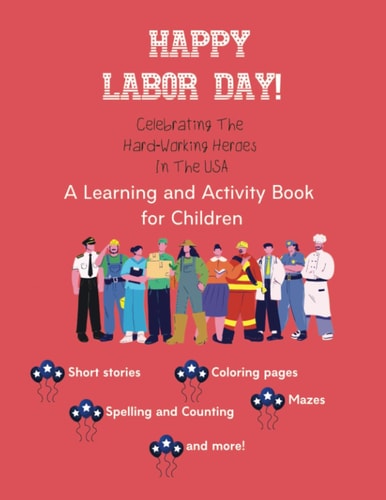 Happy Labor Day! Celebrating The Hard-Working Heroes In The USA