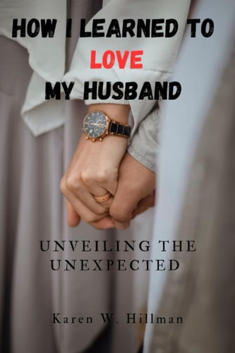 How I Learned to Love My Husband Unveiling the Unexpected