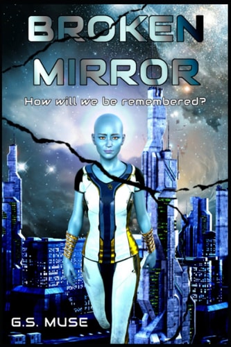 Broken Mirror How Will We Be Remembered?