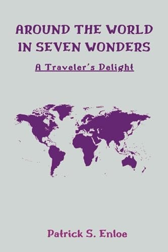 Around the World in Seven Wonders A Traveler's Delight