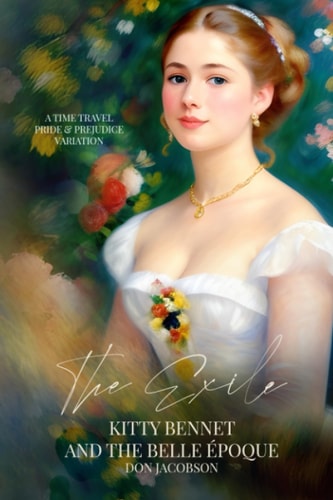The Exile Kitty Bennet and the Belle Époque: A Time Travel Pride and Prejudice Variation