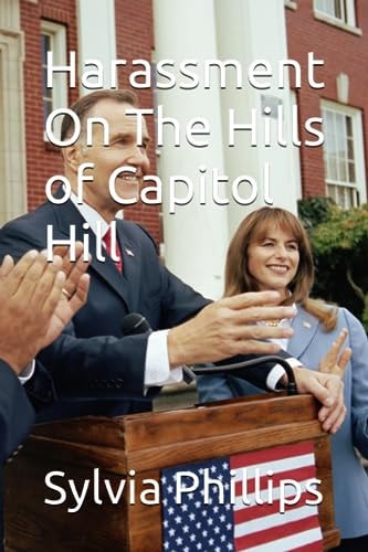 Harassment On The Hills of Capitol Hill