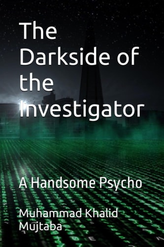 The Darkside of the Investigator A Handsome Psycho