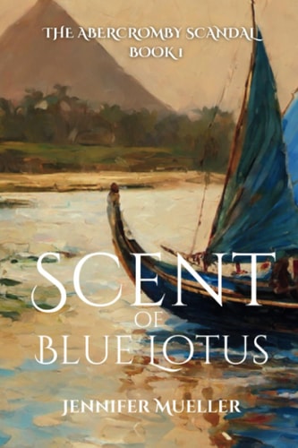 Scent of Blue Lotus The Abercromby Scandal Book 1