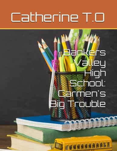 Bankers Valley High School Carmen's Big Trouble