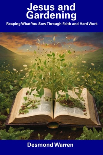Jesus and Gardening Reaping What You Sow Through Faith and Hard Work