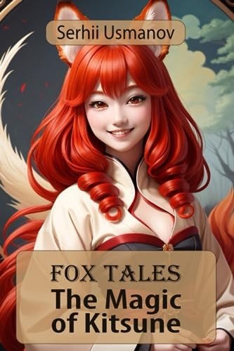 Fox Tales The Magic of Kitsune