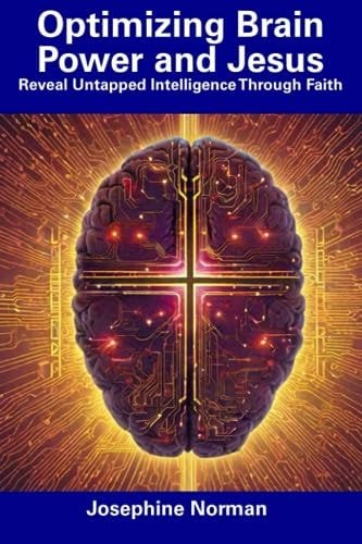 Optimizing Brain Power and Jesus Reveal Untapped Intelligence Through Faith