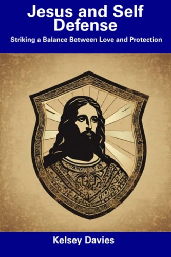 Jesus and Self Defense Striking a Balance Between Love and Protection