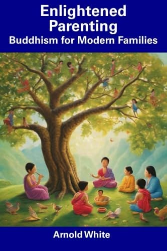 Enlightened Parenting Buddhism for Modern Families