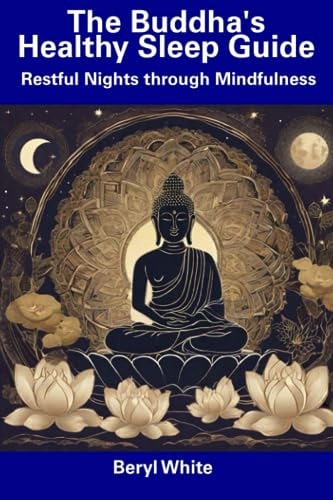 The Buddha's Healthy Sleep Guide Restful Nights Through Mindfulness