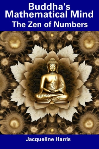 Buddha's Mathematical Mind The Zen of Numbers