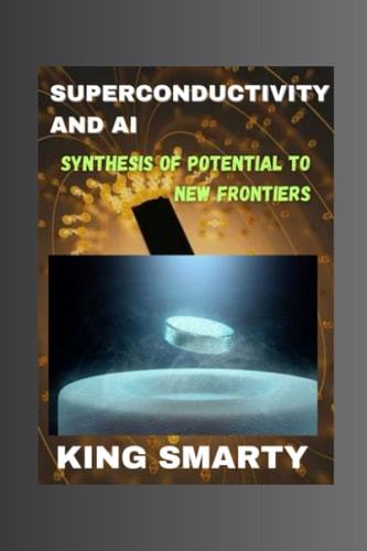 Superconductivity and AI Synthesis of Potential to New Frontiers