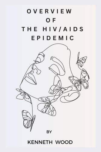 Overview of the Hiv/AIDS Epidemic