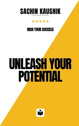 Unleash Your Potential 100x Your Success