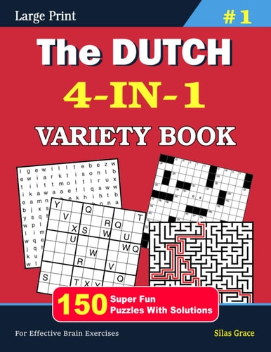 The DUTCH 4-IN-1 VARIETY BOOK #1: 150 Fun Puzzles with Solutions to Keep You Entertained