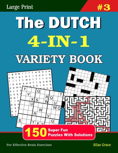 The DUTCH 4-IN-1 VARIETY BOOK #3: 150 Fun Puzzles with Solutions to Keep You Entertained