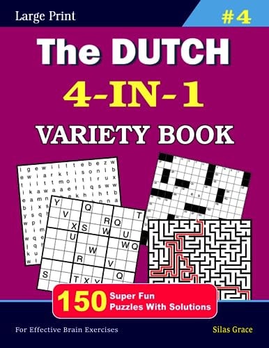 The DUTCH 4-IN-1 VARIETY BOOK #4: 150 Fun Puzzles with Solutions to Keep You Entertained