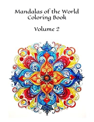Mandalas of the World Coloring Book Volume 2 100 Images