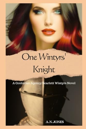 One Wintyrs' Knight A Centurian Agency/Scarlett Wintyrs Novel