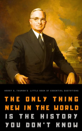 Harry S. Truman's Little Book of Essential Quotations