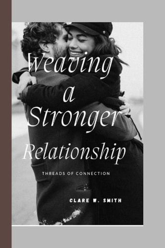 Weaving a Stronger Relationship Threads of Connection