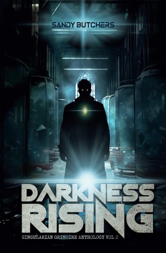 Darkness Rising Singularian Grimoire Anthology Vol 2