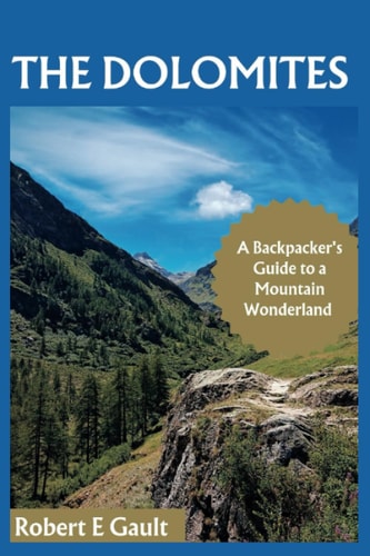 The Dolomites A Backpacker's Guide to a Mountain Wonderland