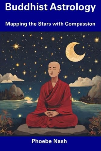 Buddhist Astrology Mapping the Stars with Compassion