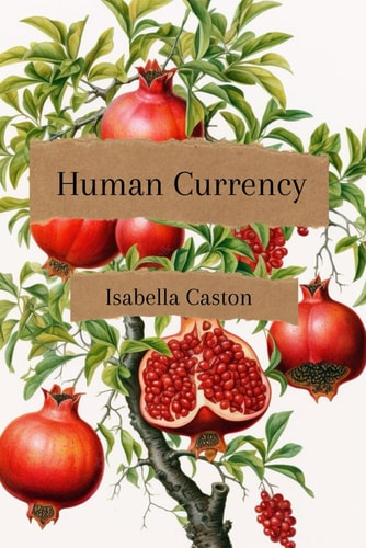 Human Currency A Poetry Collection