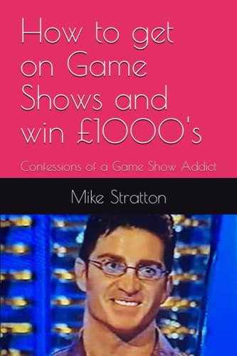 How To Get on Game Shows and Win £1000's Confessions of a Game Show Addict