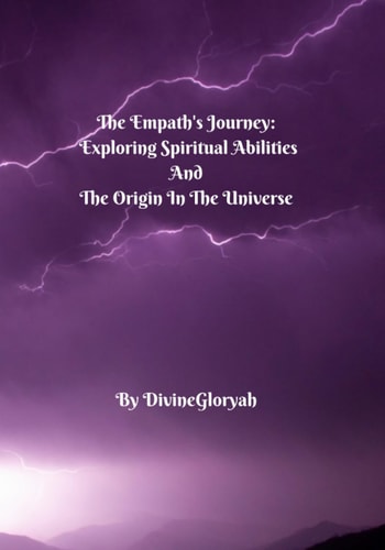 The Empath's Journey: Exploring Spiritual Abilities And The Origin In The Universe