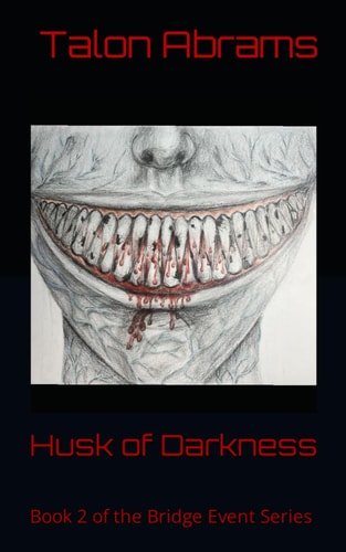 Husk of Darkness Book 2 of the Bridge Event Series
