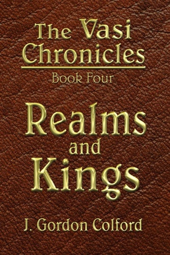 Realms and Kings The Vasi Chronicles - Book Four