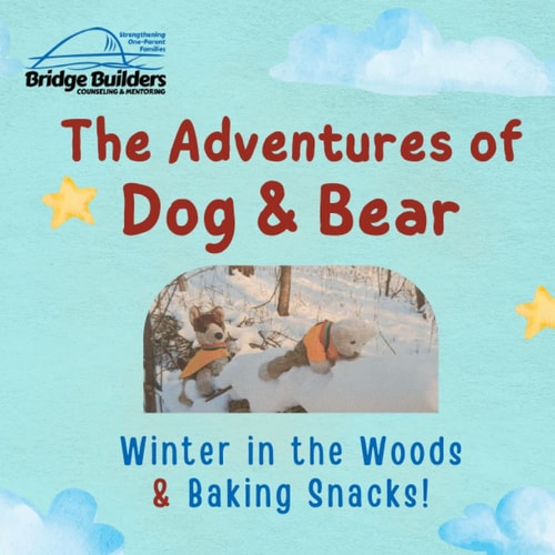 The Adventures of Dog & Bear Winter in the Woods & Baking Snacks!