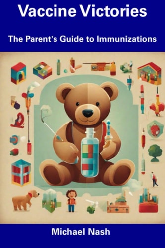 Vaccine Victories The Parent's Guide to Immunizations