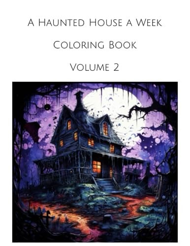 A Haunted House a Week Coloring Book Volume 2