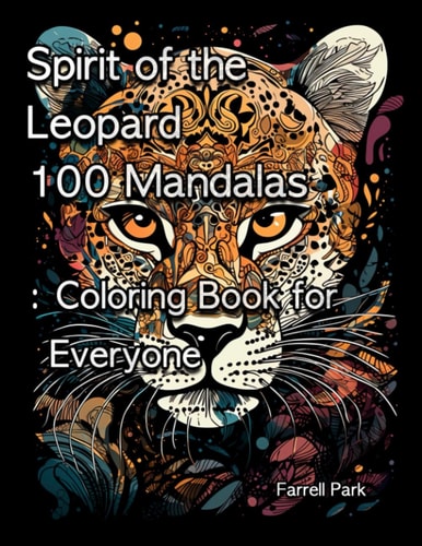 Spirit of the Leopard 100 Mandalas Coloring Book for Everyone