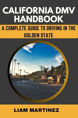 California DMV Handbook A Complete Guide to Driving in the Golden State