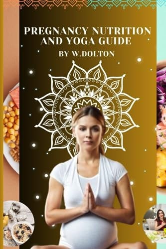 "Pregnancy Nutrition and Yoga Guide"