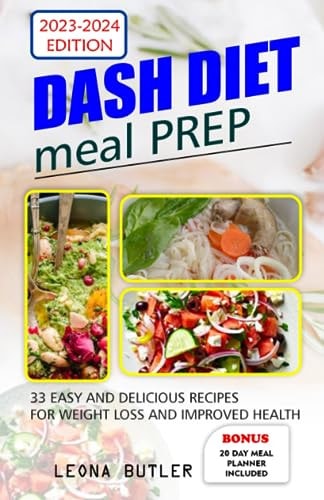 Dash Diet Meal Prep 33 Easy And Delicious Recipes Weight Loss and Improved Health